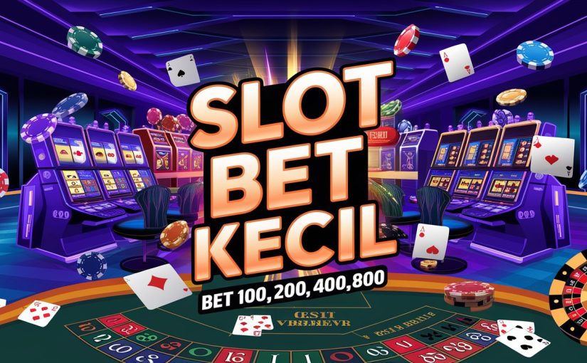 Tips Menang Besar di Situs Slot Bet 100 Perak